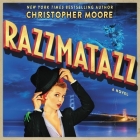 Razzmatazz By Christopher Moore, Johnny Heller (Read by) Cover Image