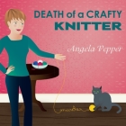 Death of a Crafty Knitter (Stormy Day Mystery #2) By Angela Pepper, C. S. E. Cooney (Read by) Cover Image
