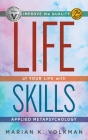 Life Skills: Improve the Quality of Your Life with Applied Metapsychology, 2nd Edition By Marian K. Volkman Cover Image