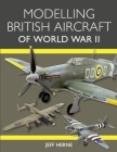 Modelling British Aircraft of World War II Cover Image