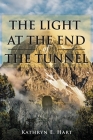 The Light at the End of the Tunnel By Kathryn E. Hart Cover Image