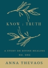 Know: Truth Healing Cover Image