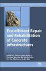 Eco-Efficient Repair and Rehabilitation of Concrete Infrastructures By Fernando Pacheco-Torgal (Editor), Robert E. Melchers (Editor), Xianming Shi (Editor) Cover Image