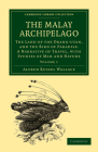 The Malay Archipelago - Volume 1 By Alfred Russell Wallace Cover Image