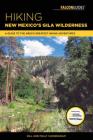 Hiking New Mexico's Gila Wilderness: A Guide to the Area's Greatest Hiking Adventures (Regional Hiking) By Bill Cunningham, Polly Cunningham Cover Image