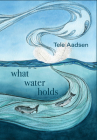 What Water Holds Cover Image