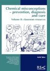 Chemical Misconceptions: Prevention, Diagnosis and Cure: Classroom Resources, Volume 2 Cover Image