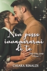 Non posso innamorarmi di te (Tru love serie Vol. 1) (True Love #1) By Chiara Rinaldi Cover Image