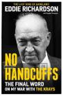 No Handcuffs: The Friends of Eddie Richardson By Eddie Richardson Cover Image