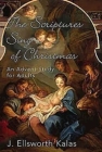 The Scriptures Sing of Christmas: An Advent Study for Adults By J. Ellsworth Kalas Cover Image