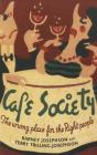 Cafe Society: The wrong place for the Right people (Music in American Life) By Barney Josephson, Terry Trilling-Josephson, Dan Morgenstern (Foreword by) Cover Image