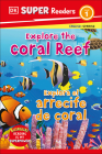DK Super Readers Level 1 Bilingual Explore the Coral Reef – Explora el arrecife de coral By DK Cover Image