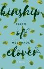 Kinship of Clover By Ellen Meeropol Cover Image