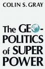 Geopolitics of Superpower-Pa By Colin S. Gray Cover Image