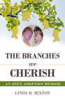 The Branches We Cherish: An Open Adoption Memoir Cover Image