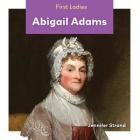 Abigail Adams By Jennifer Strand Cover Image
