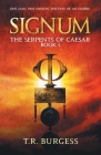 Signum: In an alternate first century Rome, treachery casts a long shadow... By T. R. Burgess Cover Image