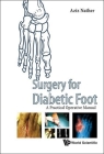 Surgery for Diabetic Foot: A Practical Operative Manual By Abdul Aziz Nather (Editor) Cover Image