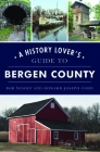 A History Lover's Guide to Bergen County (Landmarks) By Bob Nesoff, Howard Joseph Cohn Cover Image