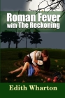 Roman Fever - with The Reckoning By Edith Wharton Cover Image