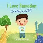 I Love Ramadan: أنا أحب رمضان By Taymaa Salhah Cover Image