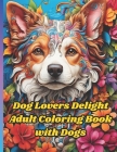 Dog Lovers Delight Adult Coloring Book with Dogs: Engage in creative relaxation as you bring these charming dog 50 illustrations to life By Tafs Malbücher Cover Image