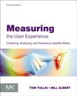 Measuring the User Experience: Collecting, Analyzing, and Presenting Usability Metrics (Interactive Technologies) Cover Image