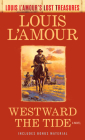 Westward the Tide (Louis L'Amour's Lost Treasures) By Louis L'Amour Cover Image