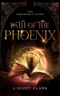 Path of the Phoenix: The Sorcerer's Guide Cover Image