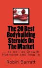 The 20 Best Bodybuilding Steroids On The Market: as well as Growth Hormone and Insulin Cover Image