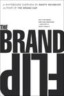 The Brand Flip: Why Customers Now Run Companies and How to Profit from It (Voices That Matter) Cover Image