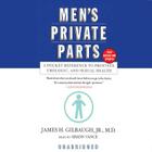 Men's Private Parts Lib/E: A Pocket Reference to Prostate, Urologic, and Sexual Health Cover Image