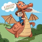 A Dragon for My Birthday By Lisa Heller Cover Image