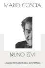 Bruno Zevi - Il Nuovo Testamento Dell' Architettura By Mario Coscia Cover Image