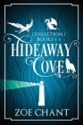 Hideaway Cove: Collection 1 By Zoe Chant Cover Image