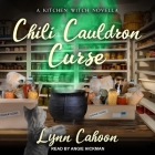 Chili Cauldron Curse By Lynn Cahoon, Angie Hickman (Read by) Cover Image