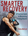 Smarter Recovery: A Practical Guide to Maximizing Training Results By Pete McCall Cover Image