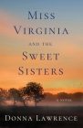 Miss Virginia and the Sweet Sisters By Donna Lawrence Cover Image