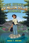 Rick Kotani's 400 Million Dollar Summer By Waka T. Brown Cover Image