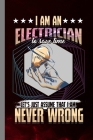 I Am An Electrician: Electrical Gift For Lineman (6