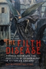 The Filth Disease: Typhoid Fever and the Practices of Epidemiology in Victorian England (Rochester Studies in Medical History #49) By Jacob Steere-Williams Cover Image