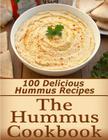 The Hummus Cookbook: 100 Delicious Hummus Recipes Cover Image