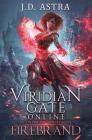 Viridian Gate Online: Firebrand: A Litrpg Adventure Cover Image