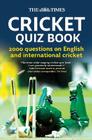 The Times Cricket Quiz Book: 2000 questions on English and International Cricket By Chris Bradshaw Cover Image