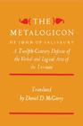 The Metalogicon of John of Salisbury: A Twelfth-Century Defense of the Verbal and Logical Arts of the Trivium By John of Salisbury, Daniel D. McGarry (Translator) Cover Image