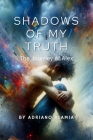 Shadows of My Truth: The Journey of Alex Cover Image
