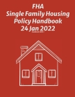 FHA Single Family Housing Policy Handbook 24 Jan 2022 By Federal Housing Administration Cover Image