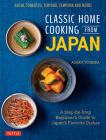 Classic Home Cooking from Japan: A Step-By-Step Beginner's Guide to Japan's Favorite Dishes: Sushi, Tonkatsu, Teriyaki, Tempura and More! By Asako Yoshida Cover Image
