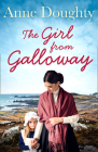 The Girl from Galloway: A stunning historical novel of love, family and overcoming the odds Cover Image