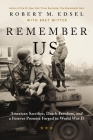 Remember Us: American Sacrifice, Dutch Freedom, and a Forever Promise Forged in World War II By Robert M. Edsel, Bret Witter (With) Cover Image